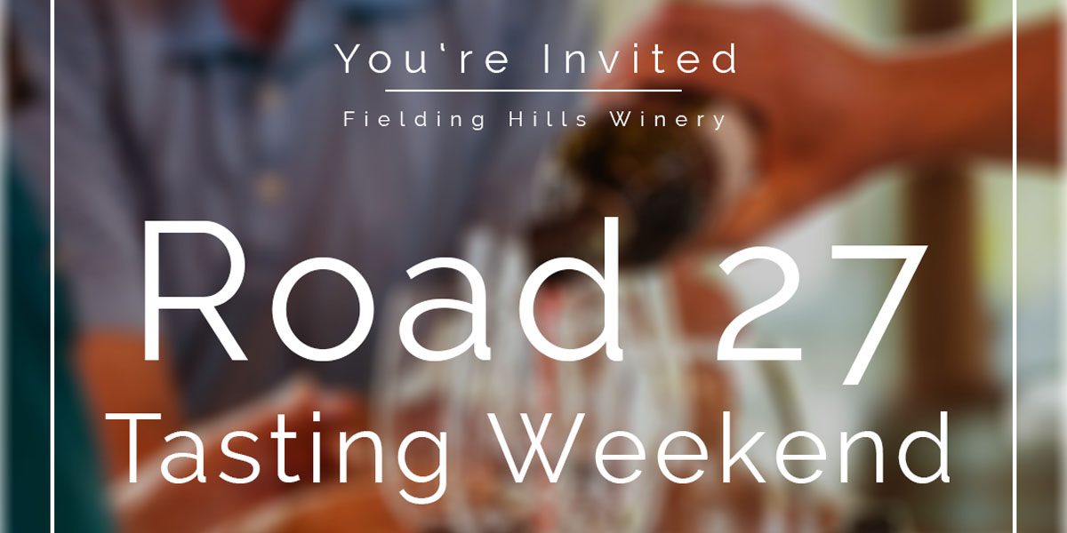 October 6-8th – Fielding Hills Road 27 Wine Club Tasting Weekend