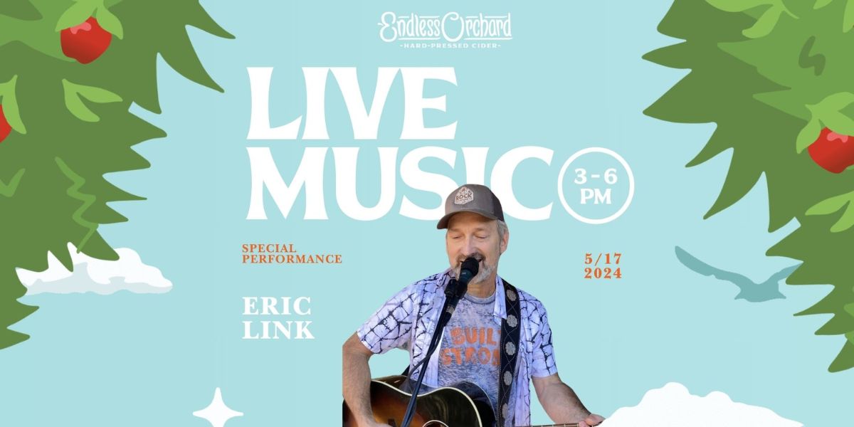 Live Music with Eric Link at Endless Orchard